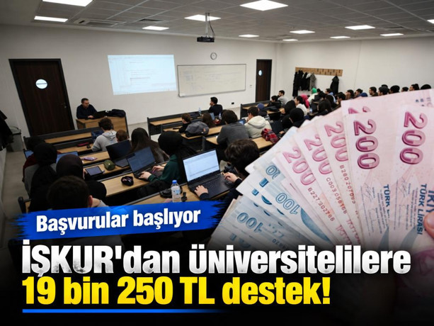 İŞKUR'dan üniversitelilere 19 bin 250 TL destek! Başvurular başlıyor