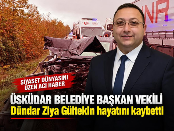 Üsküdar Belediye Başkan Vekili Dündar Ziya Gültekin hayatını kaybetti