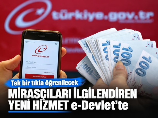 Mirasçıları ilgilendiren yeni hizmet e-Devlet'te kullanıma açıldı