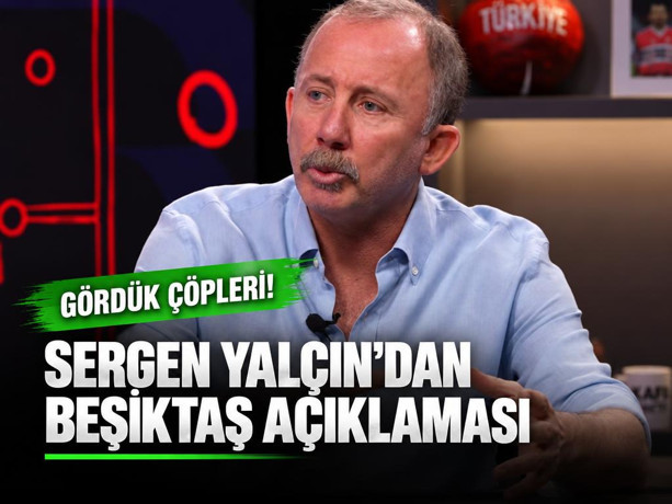 Sergen Yalçın'dan Beşiktaş açıklaması: Beni konuşturmasınlar