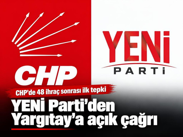 CHP'deki 48 ihraç sonrası YENİ Parti'den ilk açıklama