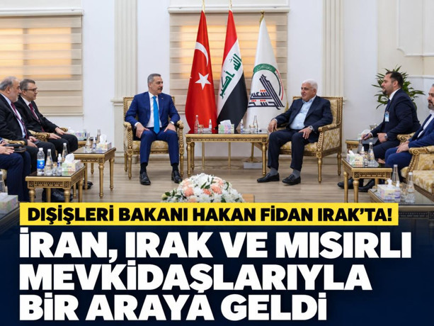 Dışişleri Bakanı Hakan Fidan Irak'ta! İran, Irak ve Mısırlı mevkidaşlarıyla bir araya geldi