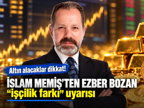 Altın alacaklar dikkat! İslam Memiş’ten ezber bozan "işçilik farkı" uyarısı