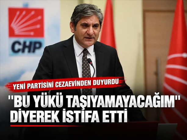 Silivri'den duyurdu: Aykut Erdoğdu CHP'den istifa etti, YENİ Parti'ye katılıyor