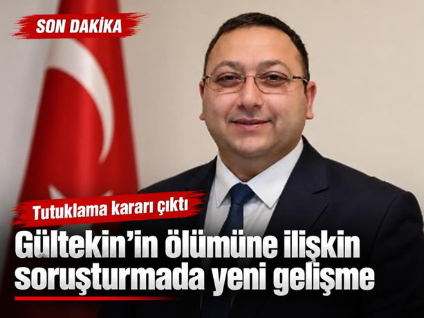 Dündar Ziya Gültekin'in ölümüne ilişkin soruşturmada yeni gelişme