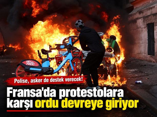 Fransa'da protestolara karşı ordu devreye giriyor