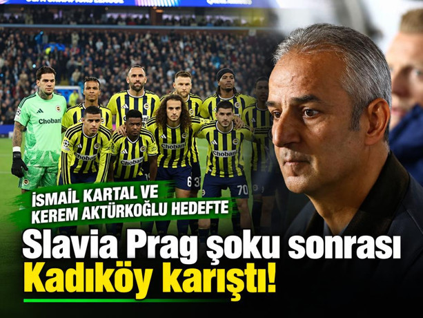 Slavia Prag şoku sonrası Kadıköy karıştı! İsmail Kartal ve Kerem Aktürkoğlu hedefte