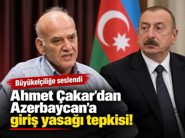 Ahmet Çakar’dan Azerbaycan’a giriş yasağı tepkisi! Büyükelçiliğe seslendi