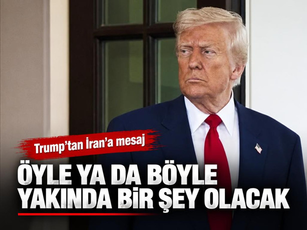 Trump'tan İran'a mesaj: Öyle ya da böyle yakında bir şey olacak