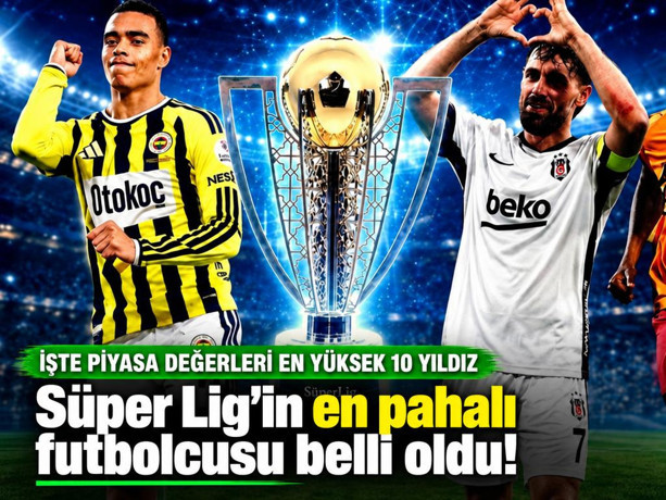 Süper Lig'in en pahalı futbolcusu belli oldu! İşte piyasa değerleri en yüksek 10 yıldız