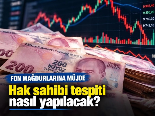 Fon mağdurlarına müjde: Hak sahibi tespiti nasıl yapılacak?