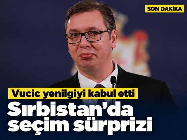 Sırbistan’da seçim sürprizi: Vucic yenilgiyi kabul etti
