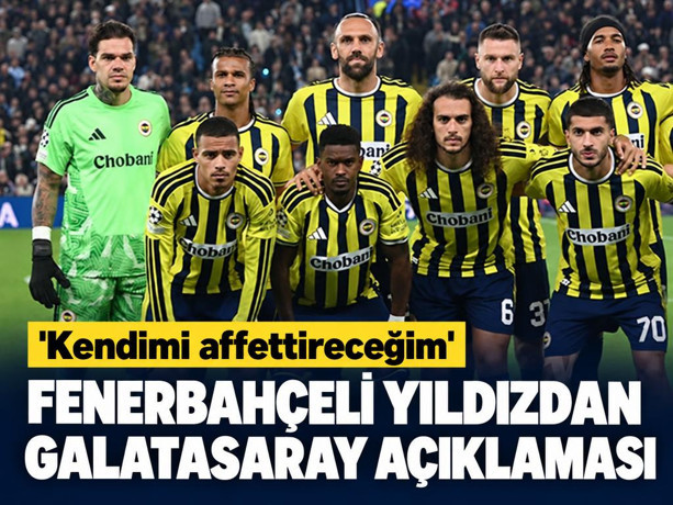 Fenerbahçeli yıldızdan Galatasaray açıklaması! 'Kendimi affettireceğim'