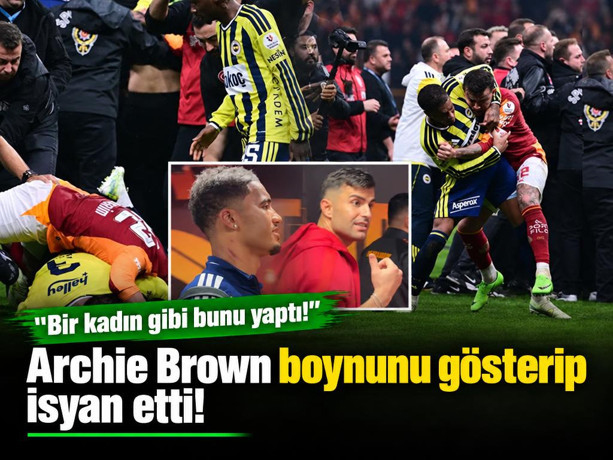Archie Brown boynunu gösterip isyan etti: "Bir kadın gibi bunu yaptı!"