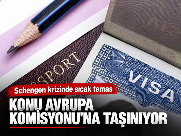Schengen krizinde sıcak temas: Konu Avrupa Komisyonu'na taşınıyor