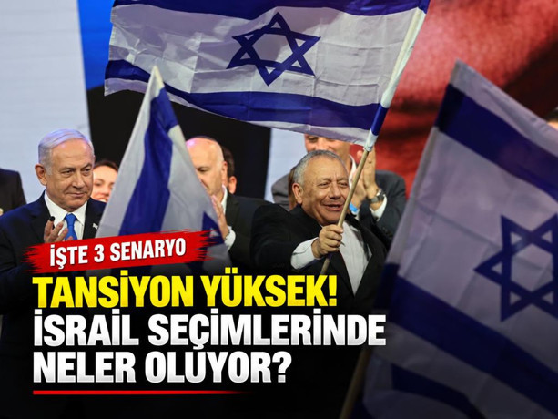 Tansiyon yüksek! İsrail seçimlerinde neler oluyor? İşte 3 senaryo