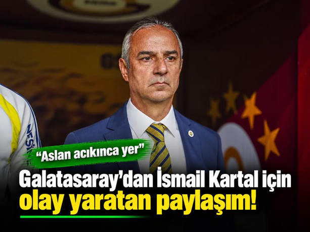 Galatasaray'dan İsmail Kartal için olay yaratan paylaşım!