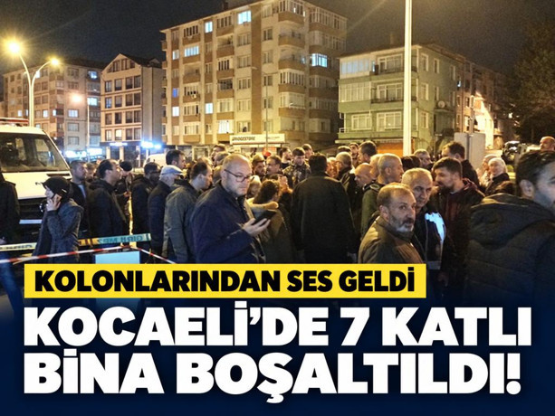 Kocaeli'de 7 katlı bina boşaltıldı! Kolonlarından ses geldi