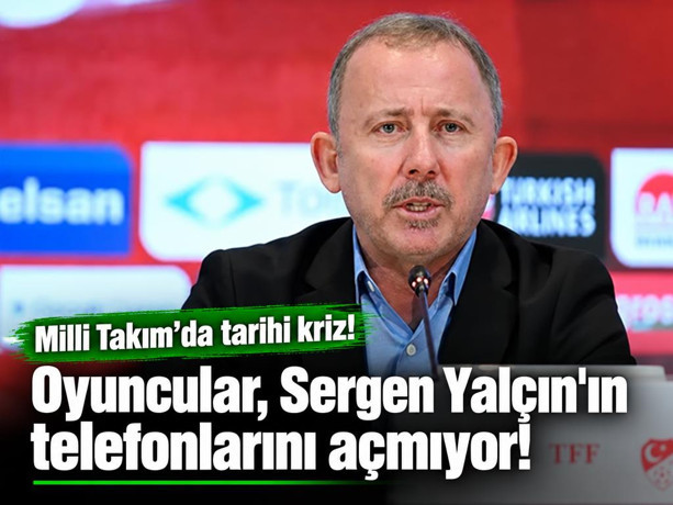 Milli Takım'da tarihi kriz! Oyuncular, Sergen Yalçın'ın telefonlarını açmıyor!