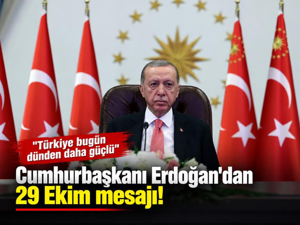 Cumhurbaşkanı Erdoğan'dan 29 Ekim mesajı! "Türkiye bugün dünden daha güçlü"