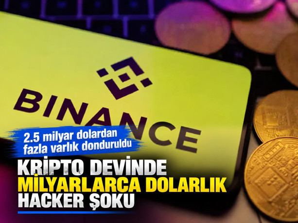 Kripto devinde milyarlarca dolarlık hacker şoku
