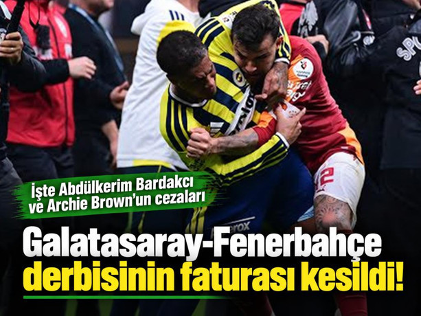 Galatasaray-Fenerbahçe derbisinin faturası kesildi! Abdülkerim Bardakcı ve Archie Brown'un cezaları belli oldu